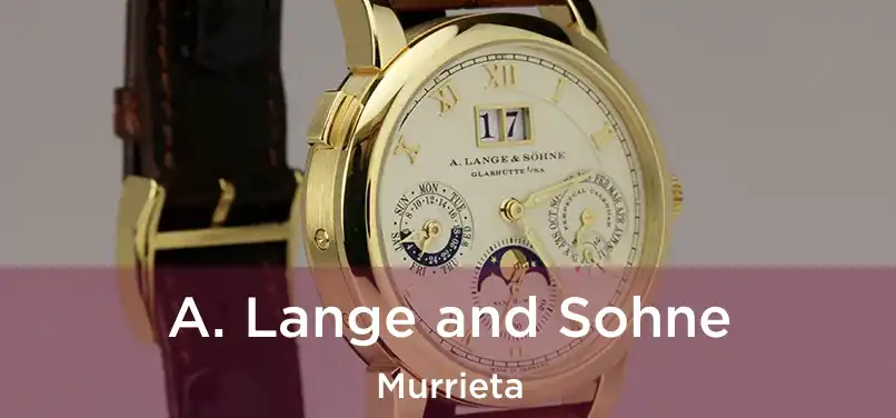 A. Lange and Sohne Murrieta