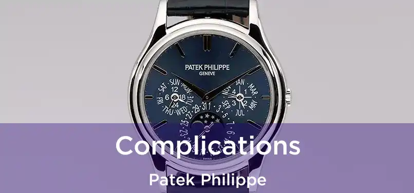 Complications Patek Philippe