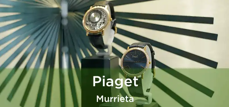 Piaget Murrieta