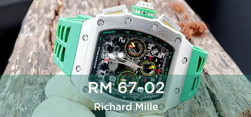 RM 67-02 Richard Mille