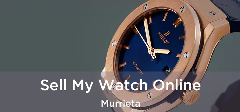 Sell My Watch Online Murrieta